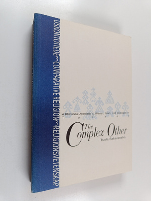 Tuula Sakaranaho : The Complex Other - A Rhetorical Appro...