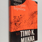 Timo K. Mukka : Laulu Sipirjan lapsista - pikkukuva 1