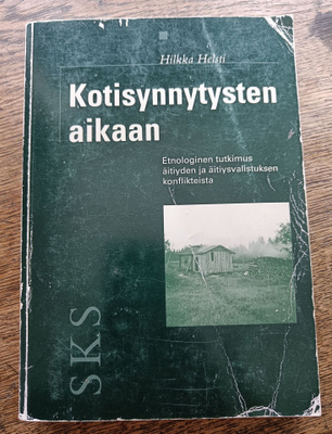 Hilkka Helsti: Kotisynnytysten aikaan
