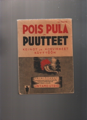 Utrio, Untamo: Pois pula ja puutteet, Lehtiyhtymä 1943, 3.p