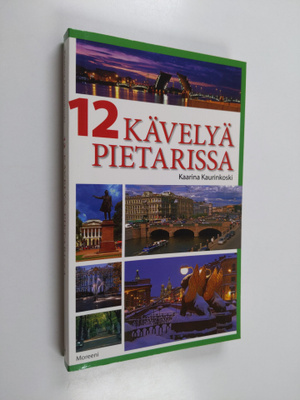 Kaarina Kaurinkoski : 12 kävelyä Pietarissa