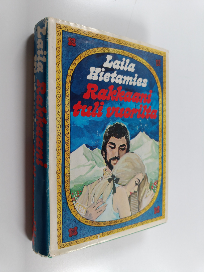 Laila Hietamies : Rakkaani tuli vuorilta