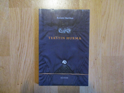 ROLAND BARTHES Tekstin hurma* VASTAPAINO 1993 kultti