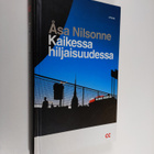 Åsa Nilsonne : Kaikessa hiljaisuudessa - pikkukuva 1