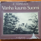 Z.Topelius: Vanha kaunis Suomi, Karisto 1981, 4.painos - pikkukuva 1