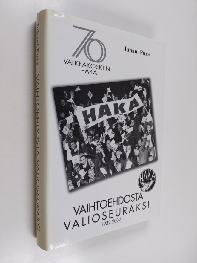 Juhani Pura : Vaihtoehdosta valioseuraksi : Valkeakosken ...