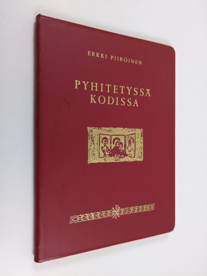 Erkki Piiroinen : Pyhitetyssä kodissa