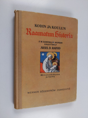 Aksel D. Rainio : Kodin ja koulun Raamatun historia