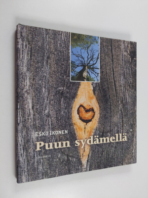 Esko Ikonen : Puun sydämellä