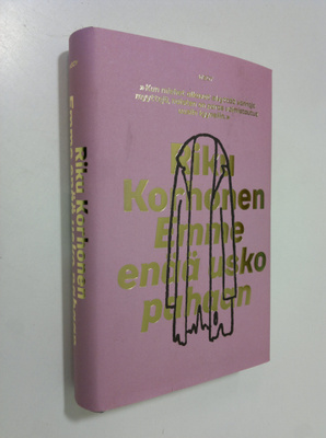Riku Korhonen : Emme enää usko pahaan
