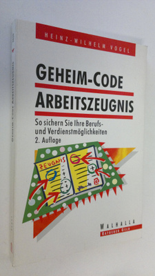 Heinz-Wilhelm Vogel : Geheim-Code Arbeitszeugnis : So sic...