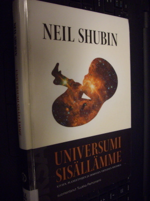 Neil Shubin : Universumi sisällämme ( 1 p. 2013 ) SIS.PK !
