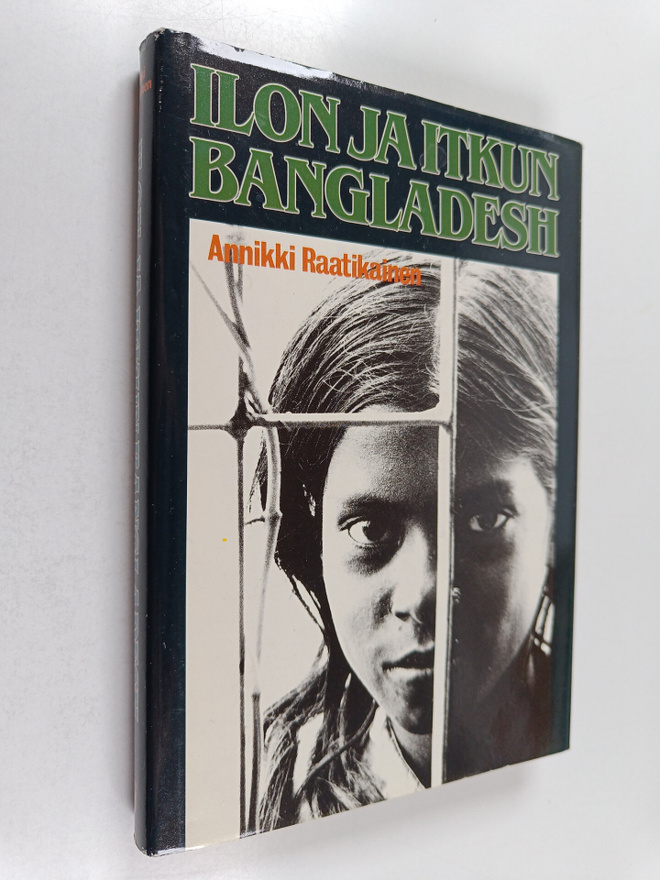 Annikki Raatikainen : Ilon ja itkun Bangladesh