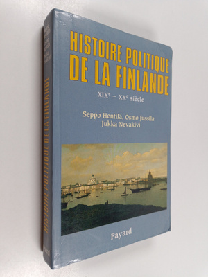 Seppo Hentilä : Histoire politique de la Finlande : XIX-X...
