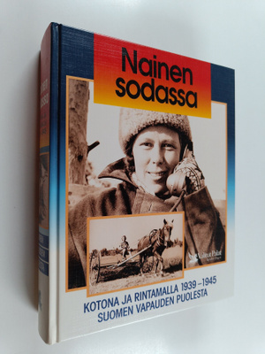Martti Sinerma : Nainen sodassa : kotona ja rintamalla 19...