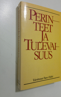 Paavo (toim.) Hohti : Perinteet ja tulevaisuus : Suomen t...