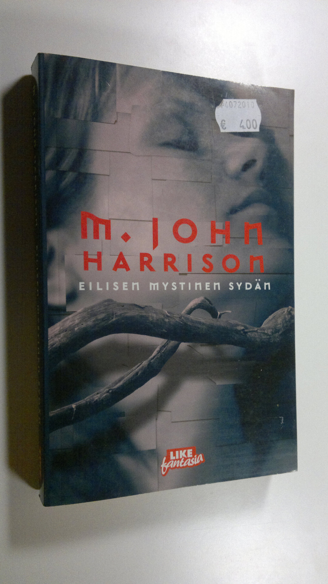 M. John Harrison : Eilisen mystinen sydän