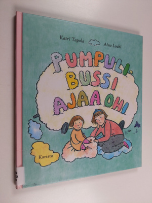 Katri Tapola ym. : Pumpulibussi ajaa ohi