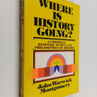 John Warwick Montgomery : Where is history going? - pikkukuva 1