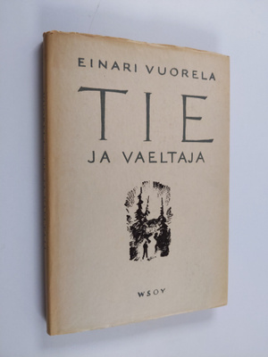 Einari Vuorela : Tie ja vaeltaja : runoja