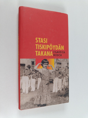 Claudia Rusch : Stasi tiskipöydän takana