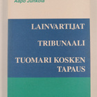 Aapo Junkola : Kolme näytelmää : Lainvartijat ; Tribunaal... - pikkukuva 1