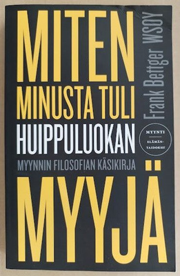 Frank Bettger: Miten minusta tuli huippuluokan myyjä