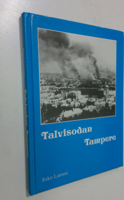 Esko Lammi : Talvisodan Tampere