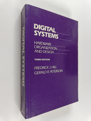 Fredrick J. Hill : Digital systems : hardware organizatio...