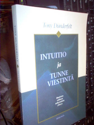 Dunderfelt : INTUITIO JA TUNNEVIESTINTÄ (Sis.pk:t)
