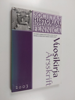 Suomen kirkkohistoriallisen seuran vuosikirja 2003 Finska...