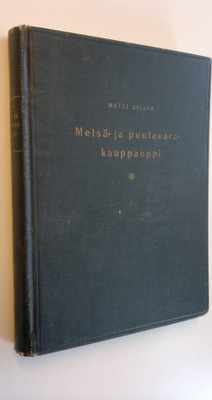 Matti Jalava : Metsä- ja puutavarakauppaoppi