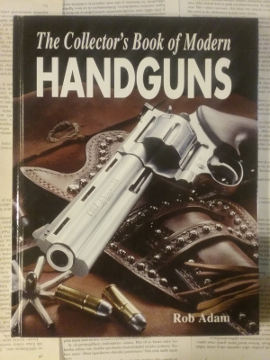 Rob Adam - The Collector's Book of Modern Handguns