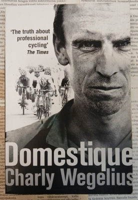 Charly Wegelius - Domestique (softcover)