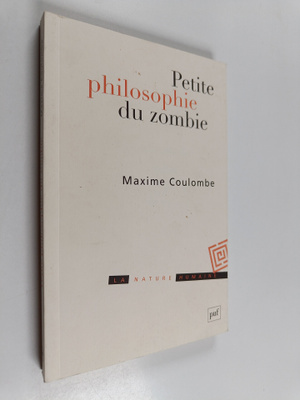 Maxime Coulombe : Petite philosophie du zombie - ou comme...
