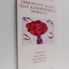 Pentti ym. (toim.) Arajärvi : Järjestynyt kaaos ajaa kahd... - pikkukuva 1