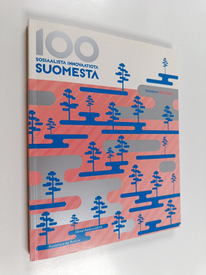 Ilkka (toim.) Taipale : 100 sosiaalista innovaatiota Suom...