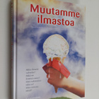 Heikki (toim.) Nevanlinna : Muutamme ilmastoa : Ilmatiete... - pikkukuva 1