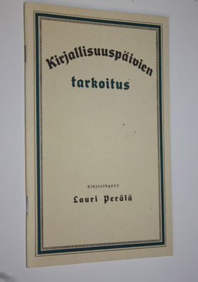 Lauri Perälä : Kirjallisuuspäivien tarkoitus