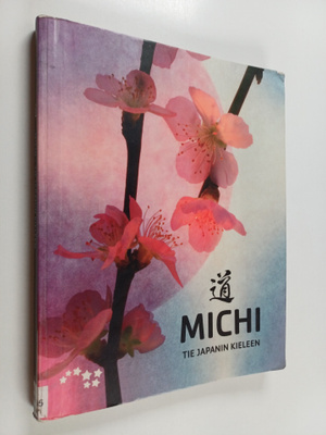 Pia Matilainen : Michi : Tie japanin kieleen