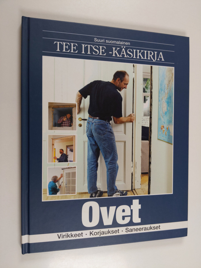 Suuri suomalainen Tee itse -käsikirja 10 : Ovet : virikke...
