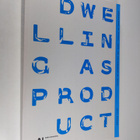 Antti Pirinen : Dwelling as Product - Perspectives on Hou... - pikkukuva 1