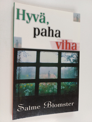 Salme Blomster : Hyvä, paha, viha