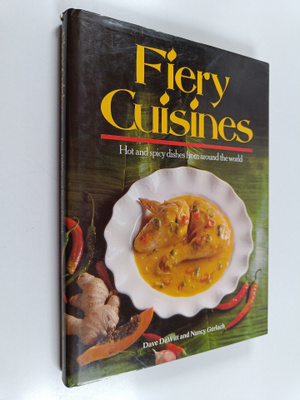 Dave Dewitt : Fiery Cuisines : Hot and spicy dishes from ...
