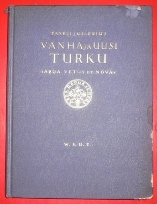 Taneli Juslenius : Vanha ja uusi Turku  1929 1.p.