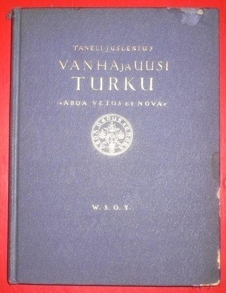 Taneli Juslenius : Vanha ja uusi Turku  1929 1.p.