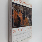 Uncommon ground : toward reinventing nature - pikkukuva 1