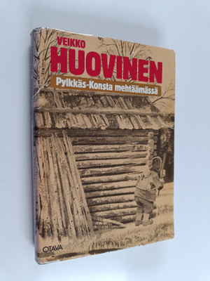 Veikko Huovinen : Pylkkäs-Konsta mehtäämässä : eränkäynti...