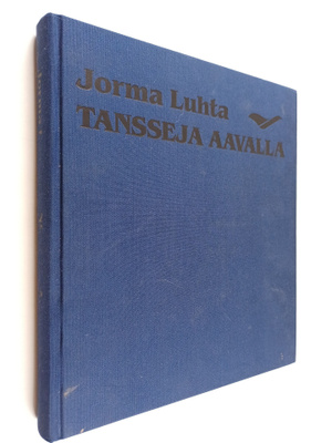 Jorma Luhta : Tansseja aavalla (signeerattu, tekijän omiste)