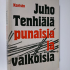 Juho Tenhiälä : Punaisia ja valkoisia - pikkukuva 1